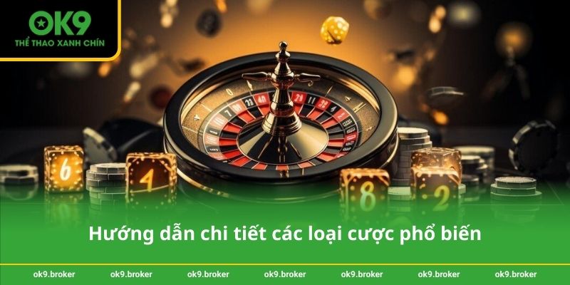 Hướng dẫn chi tiết các loại cược phổ biến trong Roulette OK9