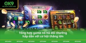 Tổng hợp game nổ hũ đổi thưởng hấp dẫn với cơ hội thắng lớn