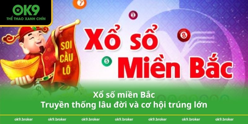 Xổ số miền Bắc – Truyền thống lâu đời và cơ hội trúng lớn